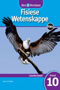 Ken & Verstaan Fisiese Wetenskappe Leerdersboek Graad 10 Afrikaans