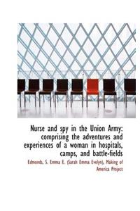 Nurse and Spy in the Union Army