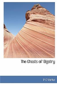 The Ghosts of Bigotry