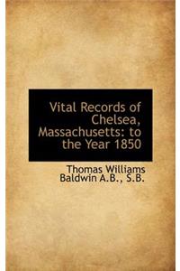 Vital Records of Chelsea, Massachusetts