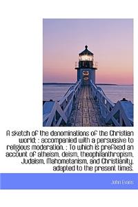 A Sketch of the Denominations of the Christian World;