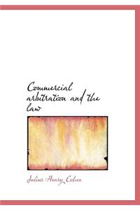 Commercial Arbitration and the Law