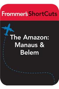 The Amazon: Manaus and Belem, Brazil
