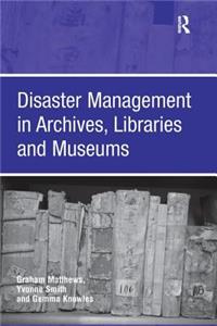 Disaster Management in Archives, Libraries and Museums