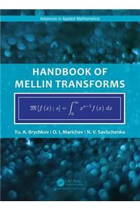 Handbook of Mellin Transforms