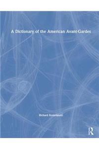 Dictionary of the American Avant-Gardes