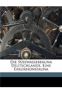 Die Susswasserfauna Deutschlands. Eine Exkursionsfauna Volume 10