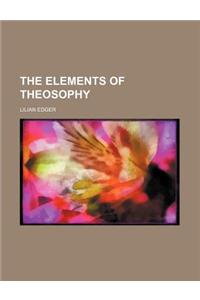 The Elements of Theosophy