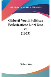 Gisberti Voetii Politicae Ecclesiasticae Libri Duo V1 (1663)