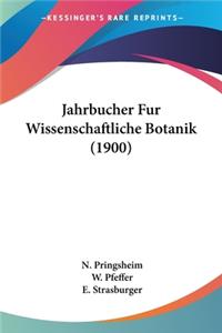 Jahrbucher Fur Wissenschaftliche Botanik (1900)