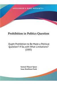 Prohibition in Politics Question