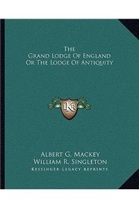 Grand Lodge of England or the Lodge of Antiquity