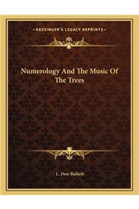 Numerology and the Music of the Trees