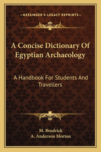 A Concise Dictionary Of Egyptian Archaeology