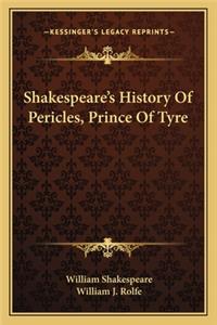 Shakespeare's History Of Pericles, Prince Of Tyre