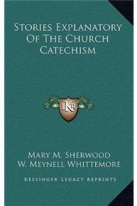 Stories Explanatory of the Church Catechism
