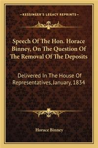 Speech Of The Hon. Horace Binney, On The Question Of The Removal Of The Deposits