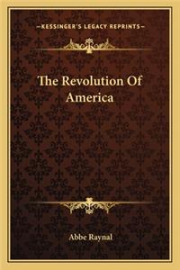 The Revolution of America the Revolution of America