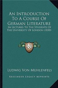 An Introduction To A Course Of German Literature