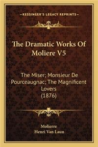 The Dramatic Works of Moliere V5