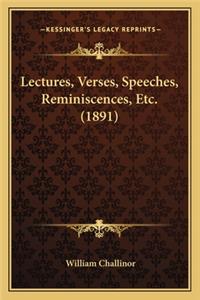 Lectures, Verses, Speeches, Reminiscences, Etc. (1891)