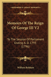 Memoirs of the Reign of George III V2