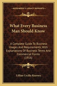 What Every Business Man Should Know