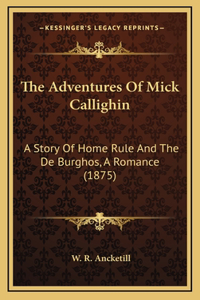 The Adventures Of Mick Callighin