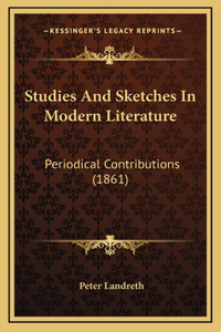 Studies and Sketches in Modern Literature