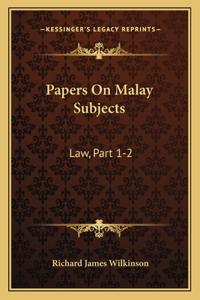 Papers On Malay Subjects