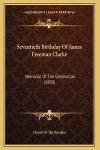 Seventieth Birthday Of James Freeman Clarke