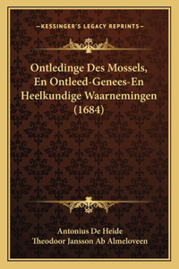 Ontledinge Des Mossels, En Ontleed-Genees-En Heelkundige Waarnemingen (1684)