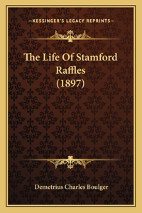 Life Of Stamford Raffles (1897)