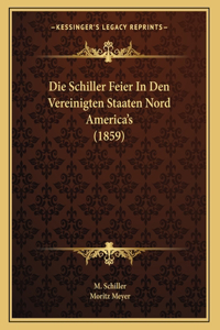 Die Schiller Feier In Den Vereinigten Staaten Nord America's (1859)