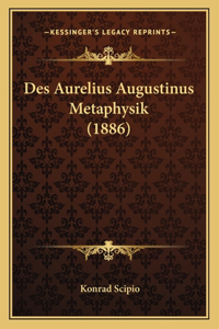 Des Aurelius Augustinus Metaphysik (1886)