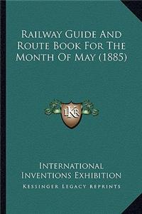 Railway Guide And Route Book For The Month Of May (1885)