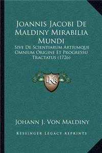 Joannis Jacobi De Maldiny Mirabilia Mundi