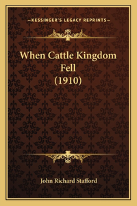 When Cattle Kingdom Fell (1910)