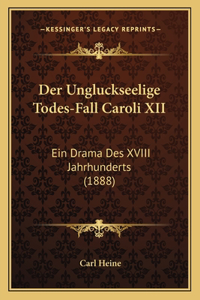 Ungluckseelige Todes-Fall Caroli XII