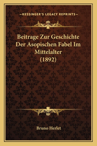 Beitrage Zur Geschichte Der Asopischen Fabel Im Mittelalter (1892)