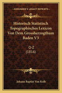 Historisch Statistisch Topographisches Lexicon Von Dem Grossherzogthum Baden V3