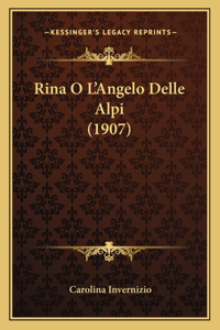 Rina O L'Angelo Delle Alpi (1907)