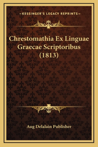 Chrestomathia Ex Linguae Graecae Scriptoribus (1813)