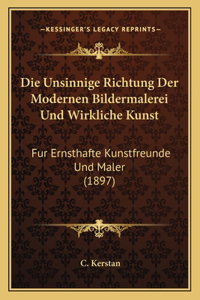Unsinnige Richtung Der Modernen Bildermalerei Und Wirkliche Kunst