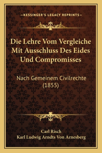Die Lehre Vom Vergleiche Mit Ausschluss Des Eides Und Compromisses