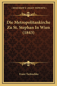 Die Metropolitankirche Zu St. Stephan In Wien (1843)