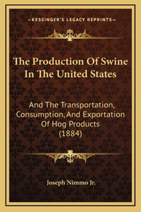 The Production Of Swine In The United States
