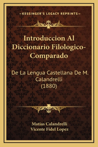 Introduccion Al Diccionario Filologico-Comparado: De La Lengua Castellana De M. Calandrelli (1880)