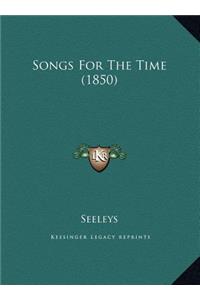 Songs For The Time (1850)