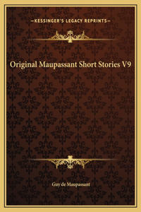 Original Maupassant Short Stories V9